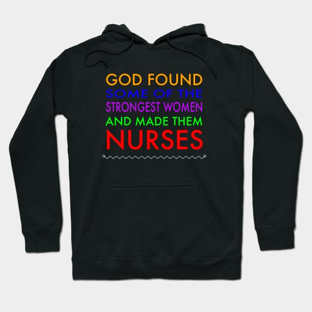 God found the strongest women best Nurses Day RN t-shirt Hoodie by studiokrk